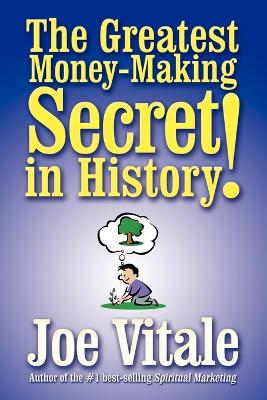 Book cover for The Greatest Money-making Secret in History!