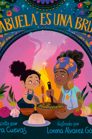 Cover of Mi abuela es una bruja (My Abuela Is a Bruja Spanish Edition)