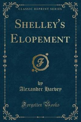 Book cover for Shelley's Elopement (Classic Reprint)