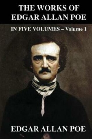 Cover of The Works of Edgar Allen Poe in Five Volumes - Volume 1