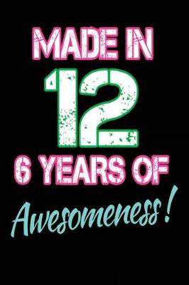 Book cover for Made In 12 - 6 Years of Awesomeness