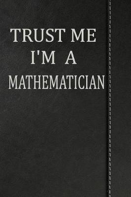 Book cover for Trust Me I'm a Mathematician