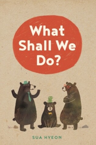 Cover of What Shall We Do?