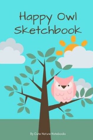 Cover of Happy Owl Sketchbook