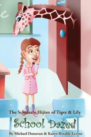 Cover of The Scholarly Hijinx of Tiger & Lily School Dazed