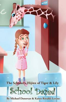 Book cover for The Scholarly Hijinx of Tiger & Lily School Dazed