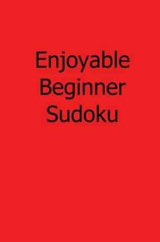 Cover of Enjoyable Beginner Sudoku