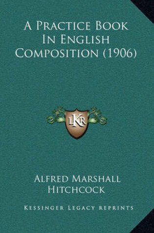 Cover of A Practice Book in English Composition (1906)