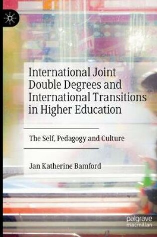 Cover of International Joint Double Degrees and International Transitions in Higher Education