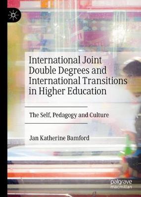 Cover of International Joint Double Degrees and International Transitions in Higher Education