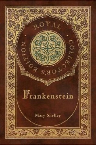 Cover of Frankenstein (Royal Collector's Edition) (Case Laminate Hardcover with Jacket)
