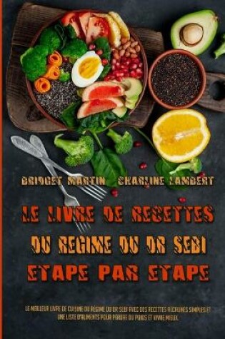 Cover of Le Livre De Recettes Du Régime Du Dr Sebi, Étape Par Étape