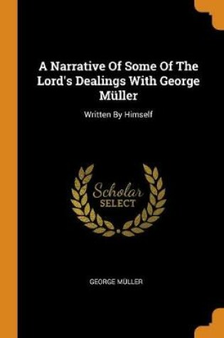 Cover of A Narrative of Some of the Lord's Dealings with George Muller