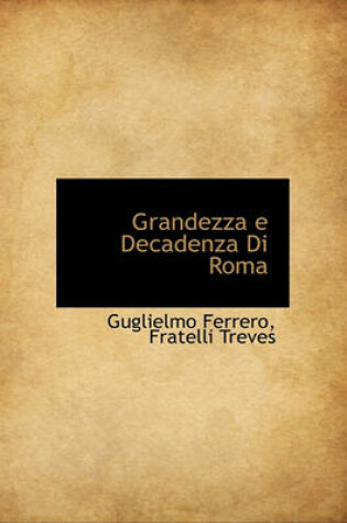 Cover of Grandezza E Decadenza Di Roma