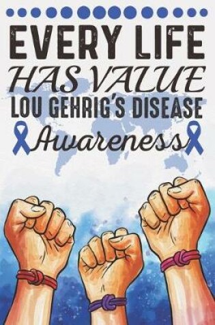 Cover of Every Life Has Value Lou Gehrig's Disease Awareness