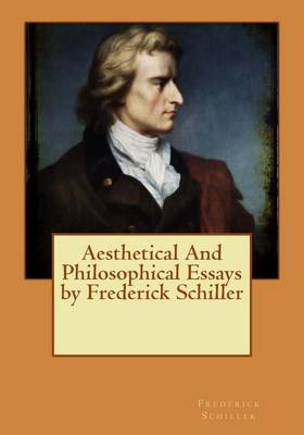 Book cover for Aesthetical And Philosophical Essays by Frederick Schiller