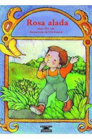 Cover of Rosa Alada (a Rose with Wings)