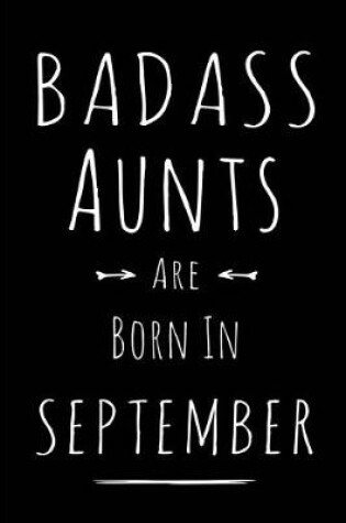 Cover of Badass Aunts Are Born In September