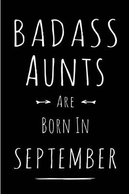 Book cover for Badass Aunts Are Born In September