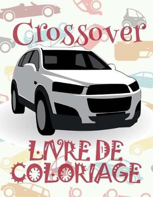 Book cover for &#9996; Crossover &#9998; Livres à colorier Voitures &#9998; Livre de Coloriage 10 ans &#9997; Livre de Coloriage enfant 10 ans