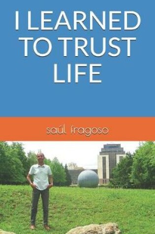 Cover of I Learned to Trust Life