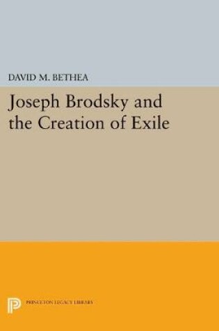 Cover of Joseph Brodsky and the Creation of Exile