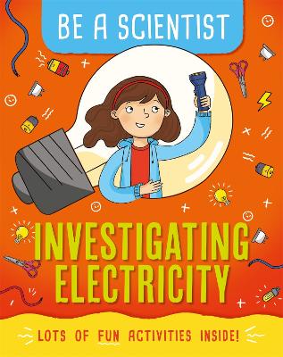 Book cover for Be a Scientist: Investigating Electricity