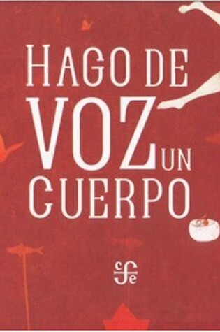 Cover of Hago de Voz Un Cuerpo