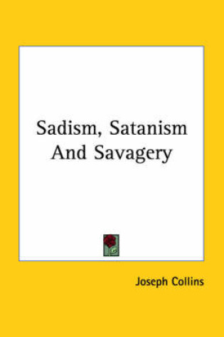 Cover of Sadism, Satanism and Savagery