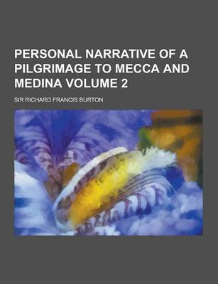 Book cover for Personal Narrative of a Pilgrimage to Mecca and Medina Volume 2