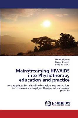 Book cover for Mainstreaming HIV/AIDS Into Physiotherapy Education and Practice