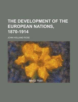 Book cover for The Development of the European Nations, 1870-1914