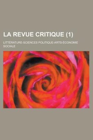 Cover of La Revue Critique (1); Litterature-Sciences Politique-Arts-Economie Sociale