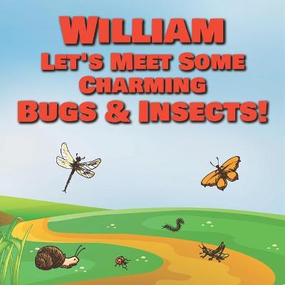 Book cover for William Let's Meet Some Charming Bugs & Insects!