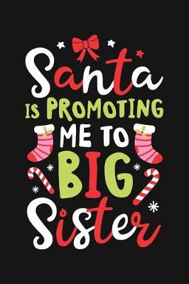 Book cover for Santa is Promoting Me To Big Sister