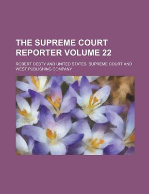 Book cover for The Supreme Court Reporter Volume 22