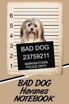 Book cover for Bad Dog Havanes Notebook