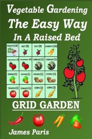 Cover of Vegetable Gardening The Easy Way - In A Raised Bed Grid Garden