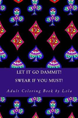 Book cover for Let It Go Dammit!