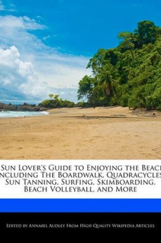 Cover of A Sun Lover's Guide to Enjoying the Beach