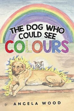 Cover of The Dog Who Could See Colours