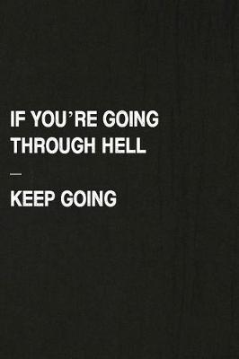 Book cover for If You're Going Through Hell - Keep Going