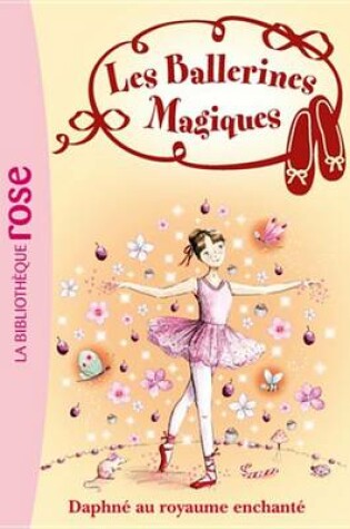 Cover of Les Ballerines Magiques 01 - Daphne Au Royaume Enchante