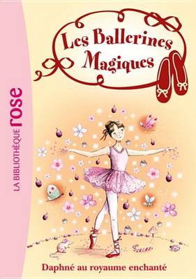 Book cover for Les Ballerines Magiques 01 - Daphne Au Royaume Enchante