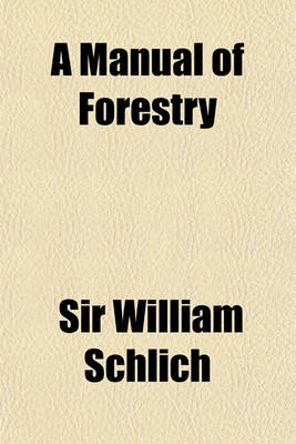 Book cover for A Manual of Forestry (Volume 1-2)