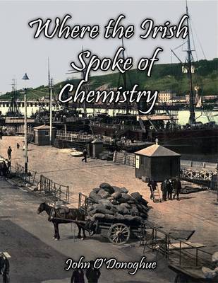 Book cover for Where the Irish Spoke of Chemistry