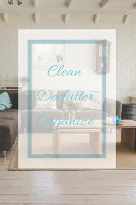 Book cover for Clean Declutter Organize