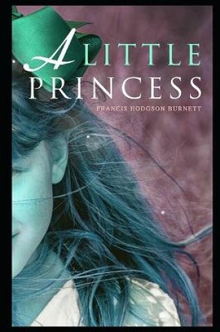 Cover of A Little Princess By Frances Hodgson Burnett The Annotated Edition