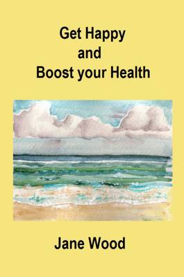 Book cover for Get Happy and Boost Your Health