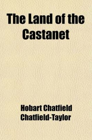 Cover of The Land of the Castanet; Spanish Sketches